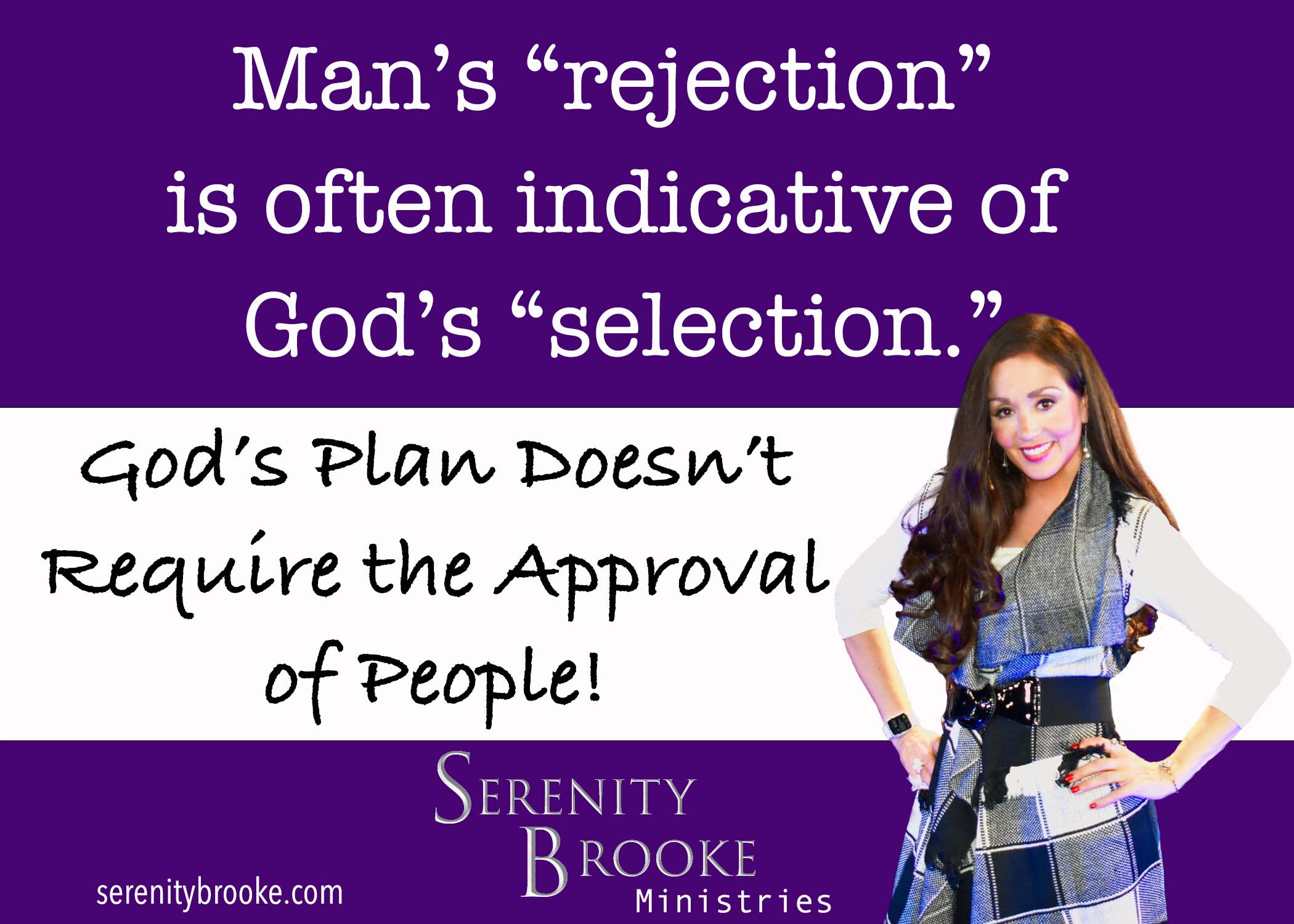 GOD’S PLAN DOESN’T REQUIRE THE APPROVAL OF PEOPLE